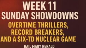 Week 11 Sunday Showdowns: Overtime Thrillers, Record Breakers, and a Six-TD Nuclear Game